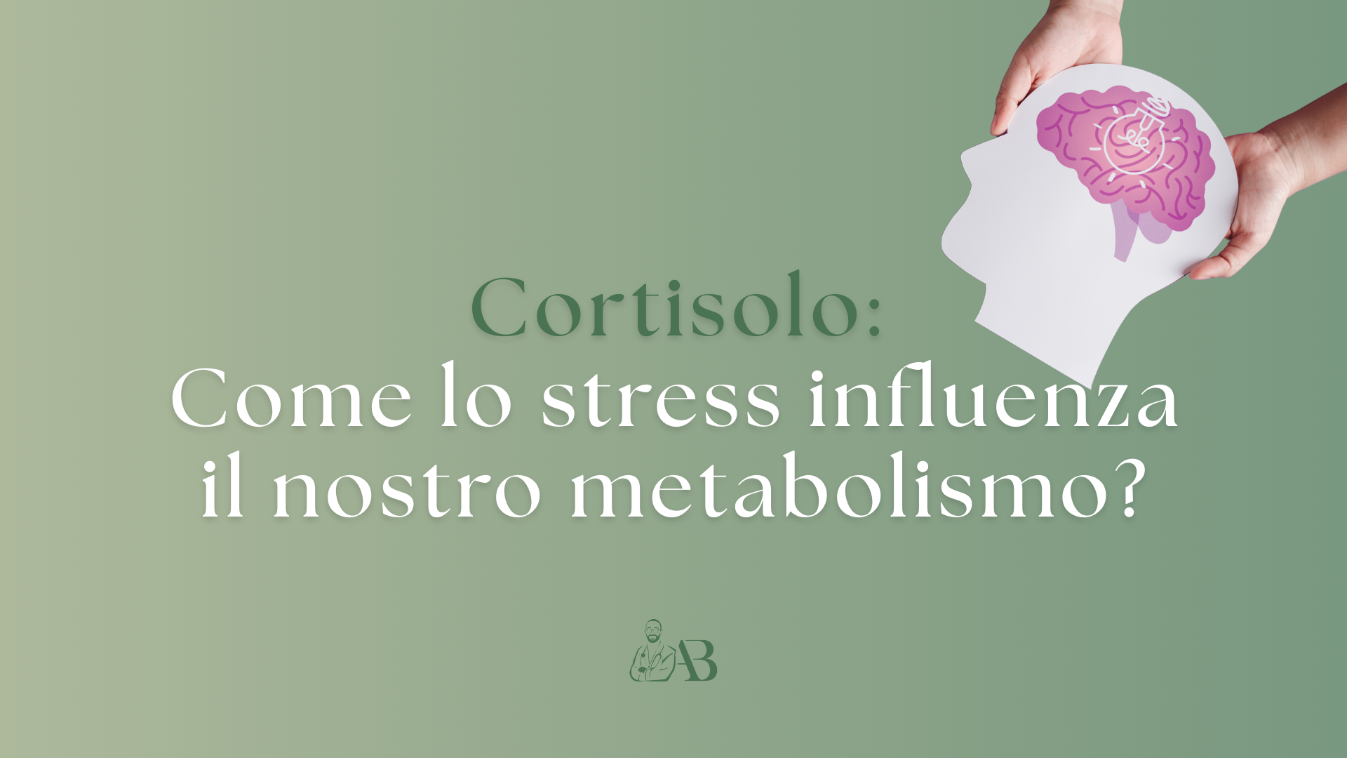 Cortisolo - Come lo stress influenza il nostro metabolismo?