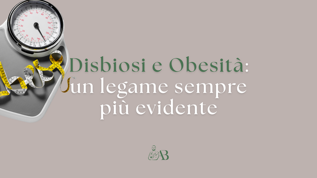 Disbiosi e obesità: un legame sempre più evidente