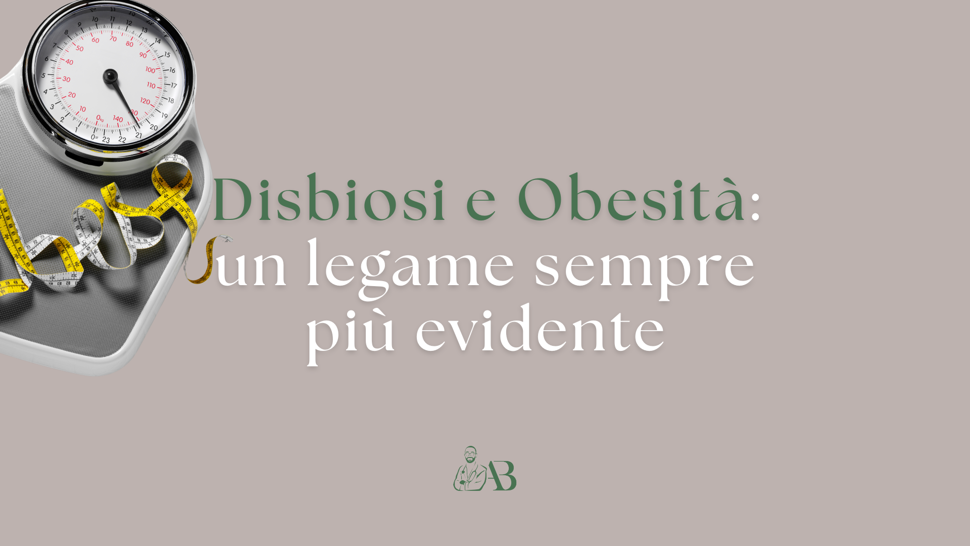 Disbiosi e obesità: un legame sempre più evidente
