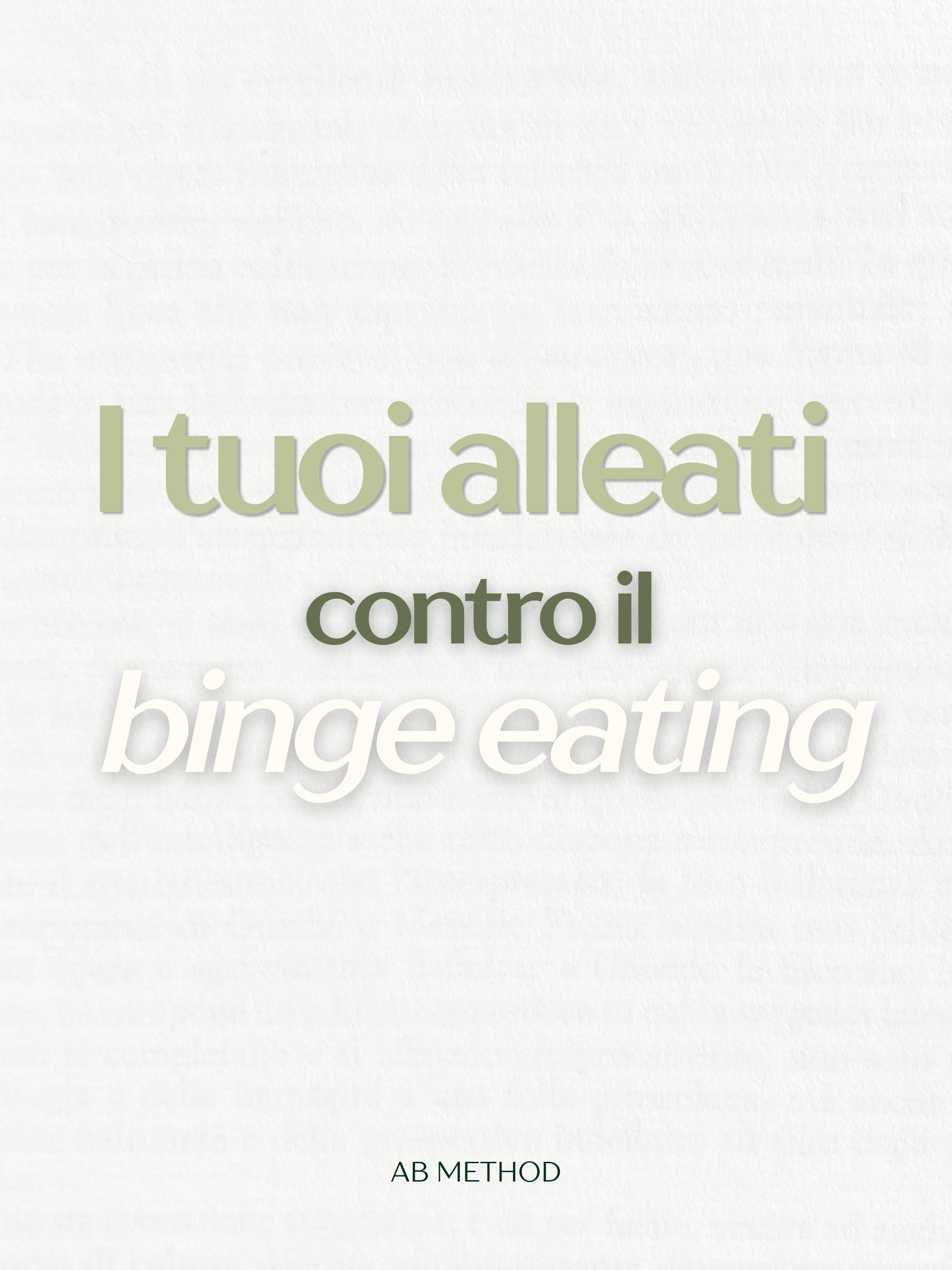 I tuoi alleati contro le abbuffate: Vinci il Binge Eating